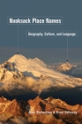 Nooksack Place Names: Geography, Culture, and Language By Allan Richardson Cover Image