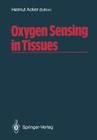 Oxygen Sensing in Tissues By Helmut Acker (Editor) Cover Image