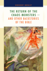 Return of the Chaos Monsters: And Other Backstories of the Bible By Gregory Mobley Cover Image