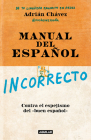 Manual del Incorrecto Español / A Manual of Incorrect Spanish Cover Image