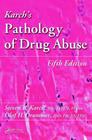 Karch's Pathology of Drug Abuse By Steven B. Karch, Olaf Drummer Cover Image