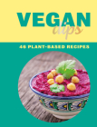 Vegan Dips: 46 Plant-Based Recipes Cover Image