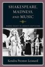 Shakespeare, Madness, and Music: Scoring Insanity in Cinematic Adaptations By Kendra Preston Leonard Cover Image