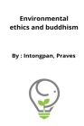 Environmental ethics and buddhism Cover Image