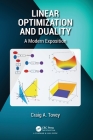 Linear Optimization and Duality: A Modern Exposition By Craig A. Tovey Cover Image
