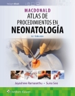 MacDonald. Atlas de procedimientos en neonatología By Jayashree Ramasethu, MBBS, DCH, MD, FAAP, Suna Seo, MD, MSc, FAAP Cover Image