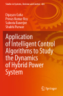 Application of Intelligent Control Algorithms to Study the Dynamics of Hybrid Power System (Studies in Systems #426) By Dipayan Guha, Provas Kumar Roy, Subrata Banerjee Cover Image