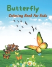 Butterfly Coloring Book For Kids: Butterfly Coloring Book With 100 Pages - 49 Unique Illustrations. Great Butterfly Mandala Coloring Book For Kids By Kjdunn Coloring House Cover Image