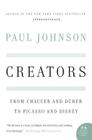 Creators: From Chaucer and Durer to Picasso and Disney By Paul Johnson Cover Image