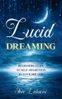 Lucid Dreaming: Beginners Guide to Self-Awareness in Your Dreams By Theo Lalvani Cover Image