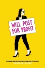 Will Post for Profit: How Brands and Influencers Are Cashing In on Social Media By Justin Blaney, D.M., Kate Fleming Cover Image