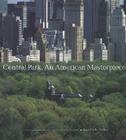 Central Park, An American Masterpiece: A Comprehensive History of the Nation's First Urban Park By Sara Cedar Miller Cover Image