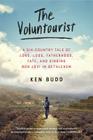 The Voluntourist: A Six-Country Tale of Love, Loss, Fatherhood, Fate, and Singing Bon Jovi in Bethlehem By Ken Budd Cover Image