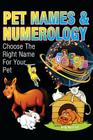 Pet Names and Numerology: Choose the Right Name for Your Pet Cover Image
