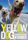 Yellow Dog By Miriam Korner Cover Image