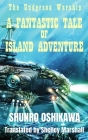 A Fantastic Tale of Island Adventure By Shunro Oshikawa, Shelley Marshall (Translator) Cover Image