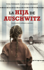 La hija de Auschwitz / The daughter of Auschwitz By Tova Friedman Cover Image