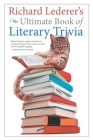 Richard Lederer's Ultimate Book of Literary Trivia Cover Image