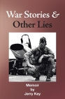 War Stories & Other Lies By Jerry Key Cover Image
