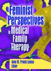 Feminist Perspectives in Medical Family Therapy Cover Image