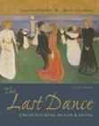The Last Dance: Encountering Death and Dying Cover Image
