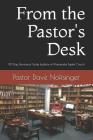From the Pastor's Desk: 90 Day Devotional Guide from the Sunday Bulletins of Maranatha Baptist Church By Dave Noffsinger Cover Image