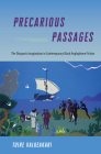 Precarious Passages: The Diasporic Imagination in Contemporary Black Anglophone Fiction By Tuire Valkeakari Cover Image