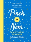Pinch of Nom Family Meal Planner By Kate Allinson, Kay Allinson, Laura Davis Cover Image