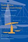 Trade-Offs in Analog Circuit Design: The Designer's Companion By Chris Toumazou (Editor), George S. Moschytz (Editor), Barrie Gilbert (Editor) Cover Image