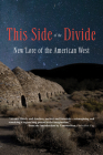 This Side of the Divide: New Lore of the American West By Vanessa Hua (Foreword by), Willy Vlautin, Kate Bernheimer Cover Image