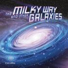 The Milky Way and Other Galaxies By Ellen Labrecque Cover Image