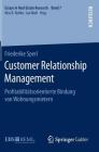 Customer Relationship Management: Proﬁtabilitätsorientierte Bindung Von Wohnungsmietern (Essays in Real Estate Research) Cover Image