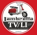 Lambretta TV/LI Scooterlinea: Terza serie Storia, modelli e documenti / Series 3 History, models and documentation Cover Image