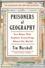 Prisoners of Geography: Ten Maps That Explain Everything About the World (Politics of Place #1) Cover Image
