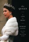 The Queen: A Life in Brief By Robert Lacey Cover Image