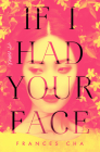 If I Had Your Face: A Novel Cover Image