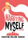 Marrying Myself By Christine Melanie Benson Cover Image