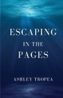 Escaping in the Pages By Ashley Tropea Cover Image