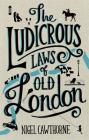 The Ludicrous Laws of Old London Cover Image