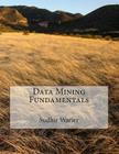Data Mining Fundamentals By Sudhir Warier Cover Image