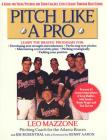 Pitch Like a Pro: A guide for Young Pitchers and their Coaches, Little League through High School By Jim Rosenthal, Leo Mazzone, Henry Aaron (Foreword by) Cover Image