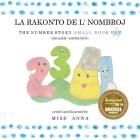 The Number Story 1 LA RAKONTO DE L' NOMBROJ: Small Book One English-Esperanto By Anna  Cover Image