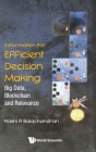 Information for Efficient Decision Making: Big Data, Blockchain and Relevance By Kashi R. Balachandran (Editor) Cover Image