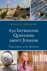 850 Intriguing Questions about Judaism: True, False, or In Between By Ronald L. Eisenberg Cover Image