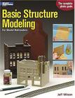 Basic Structure Modeling for Model Railroaders (Model Railroader Books) By Jeff Wilson Cover Image
