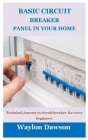 Basic Circuit Breaker Panel in Your Home: Technical Journey to circuit breaker for every beginners Cover Image