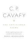 C. P. Cavafy: The Unfinished Poems By C.P. Cavafy, Daniel Mendelsohn (Translated by) Cover Image
