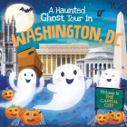 A Haunted Ghost Tour in Washington, D.C. By Gabriele Tafuni (Illustrator), Louise Martin Cover Image