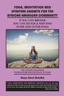 Yoga, Meditation and Spiritual Growth for the African American Community: If You Can Breathe You Can Do Yoga and Find Inner and Outer Peace - The Ulti By Daya Devi-Doolin Cover Image