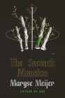 The Seventh Mansion: A Novel By Maryse Meijer Cover Image